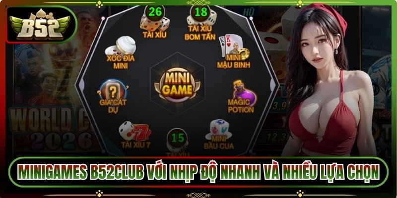 Minigames B52club với nhịp độ nhanh và nhiều lựa chọn