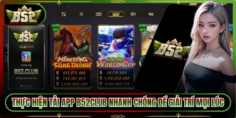Tải app B52club nhanh chóng để giải trí mọi lúc